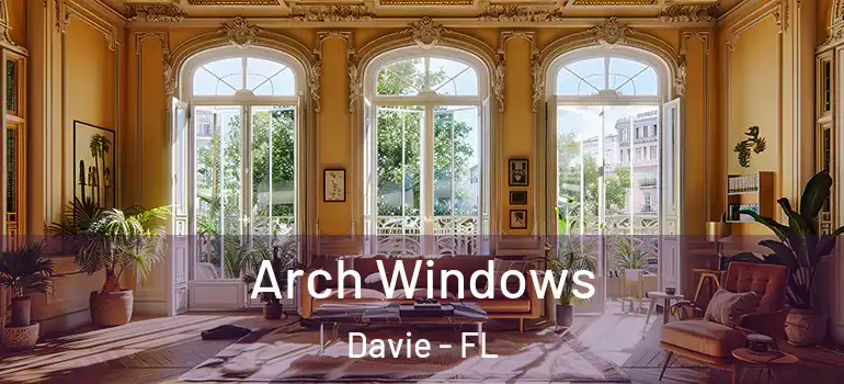  Arch Windows Davie - FL