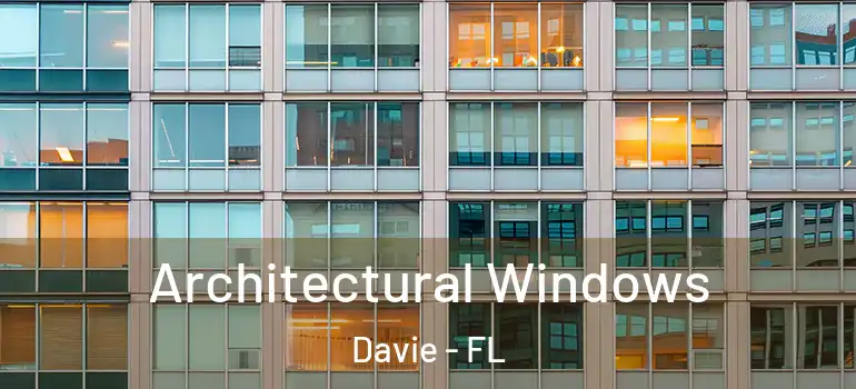  Architectural Windows Davie - FL