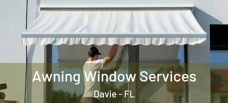  Awning Window Services Davie - FL