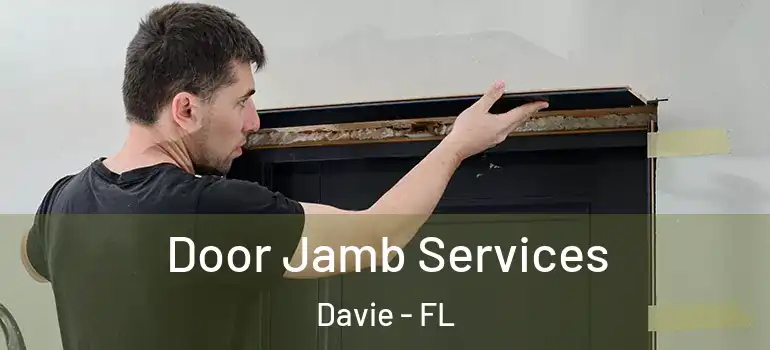  Door Jamb Services Davie - FL