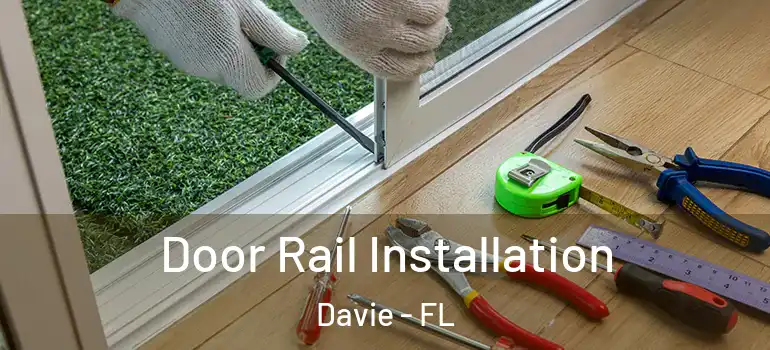  Door Rail Installation Davie - FL