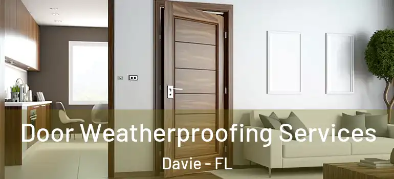  Door Weatherproofing Services Davie - FL