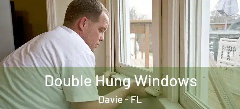  Double Hung Windows Davie - FL