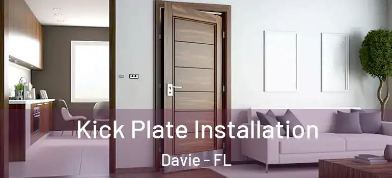  Kick Plate Installation Davie - FL