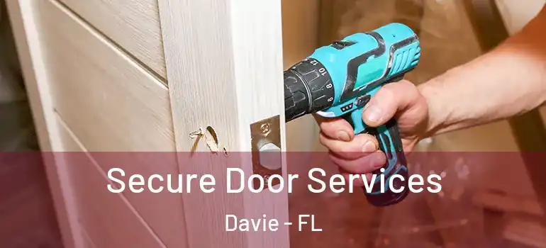  Secure Door Services Davie - FL