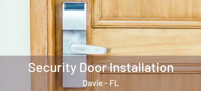  Security Door Installation Davie - FL